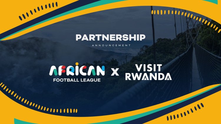 Rwanda, CAF partner to develop African football and tourism
